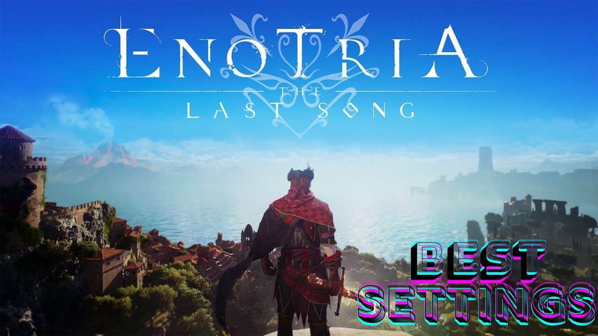 Enotria The Last Song Meilleurs paramètres pour PC