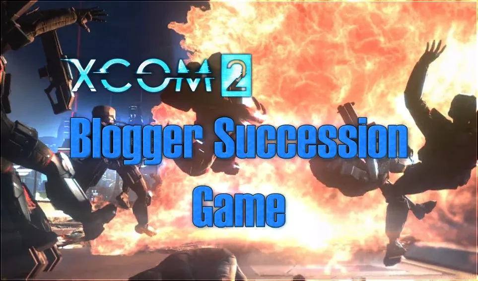 XCOM 2 : Jeu de succession de blogueurs 